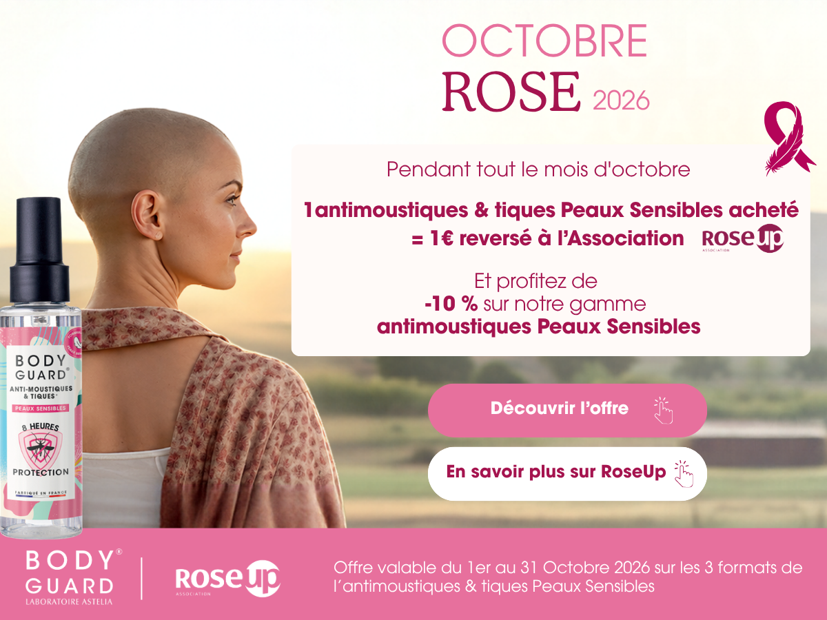 Octobre Rose 2026 — pour tout le mois d'octobre, bénéficiez de -10 % sur la gamme antimoustiques & tiques Peaux Sensibles. Offre valable du 1er au 31 octobre 2026 sur les 3 formats. BODYGUARD, laboratoire Astelia, partenaire de l'association RoseUp.